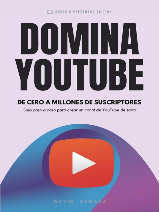 Title details for Domina Youtube. De Cero a Millones De Suscriptores by David Sandua - Available